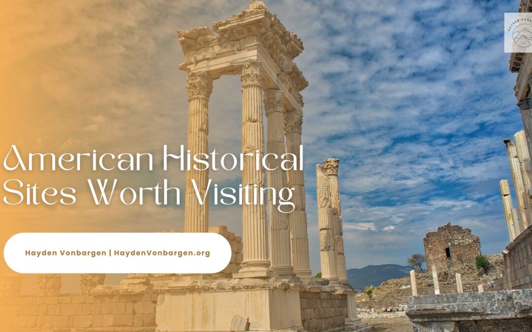 American Historical Sites Worth Visiting