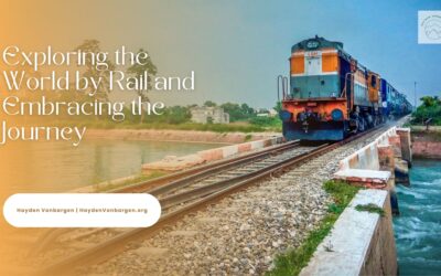 Exploring the World by Rail and Embracing the Journey